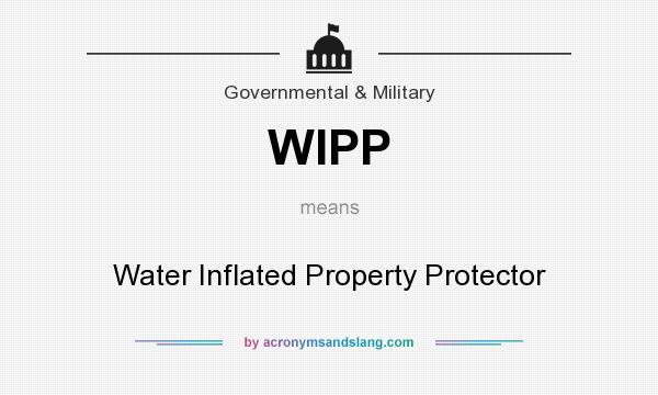 What does WIPP mean? It stands for Water Inflated Property Protector