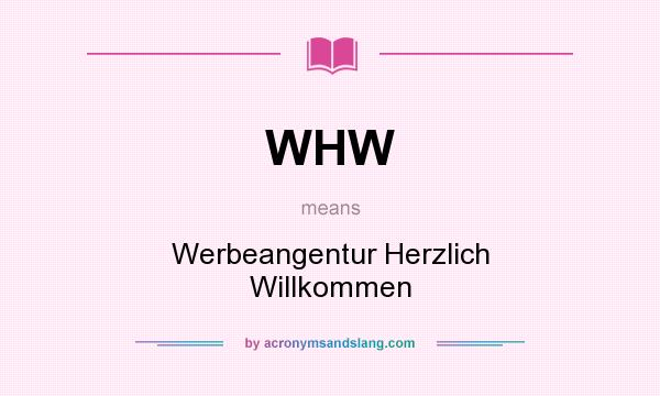 What does WHW mean? It stands for Werbeangentur Herzlich Willkommen