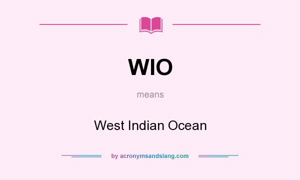 What does WIO mean? It stands for West Indian Ocean