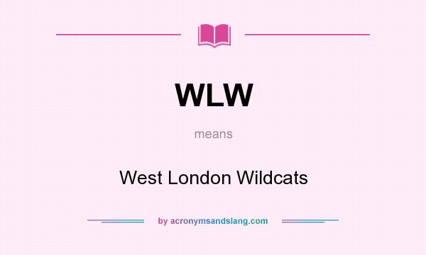 What does WLW mean? It stands for West London Wildcats