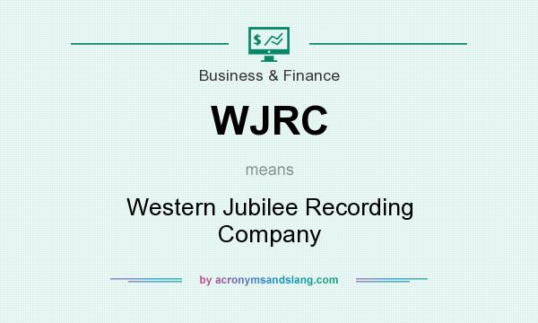 What does WJRC mean? It stands for Western Jubilee Recording Company