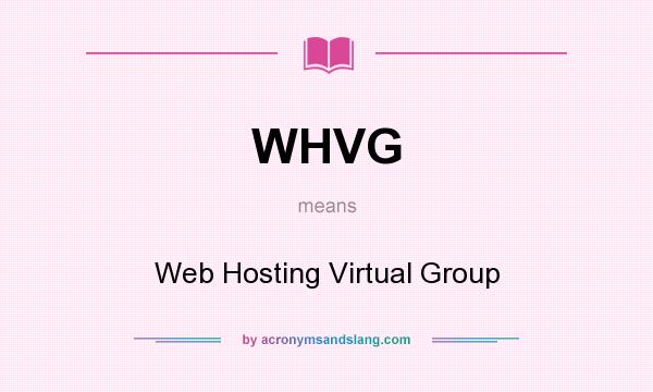What does WHVG mean? It stands for Web Hosting Virtual Group