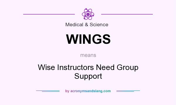 What does WINGS mean? It stands for Wise Instructors Need Group Support