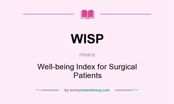 What does WISP mean? It stands for Well-being Index for Surgical Patients
