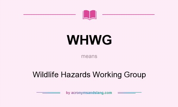 What does WHWG mean? It stands for Wildlife Hazards Working Group