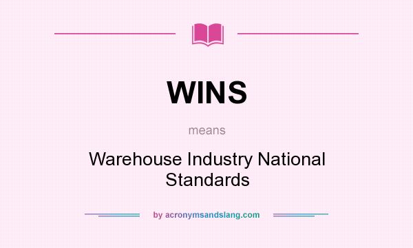 What does WINS mean? It stands for Warehouse Industry National Standards