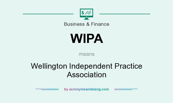What does WIPA mean? It stands for Wellington Independent Practice Association