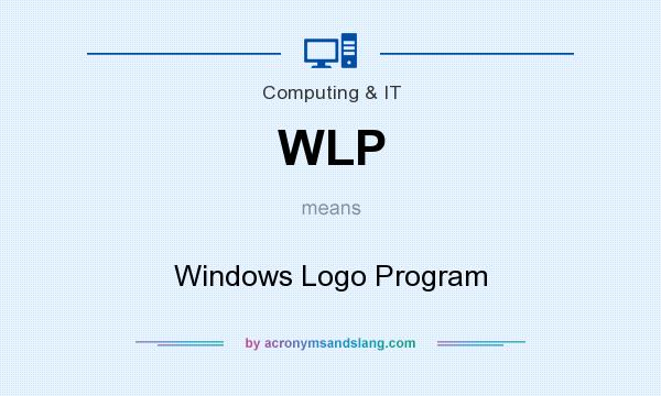 What does WLP mean? It stands for Windows Logo Program