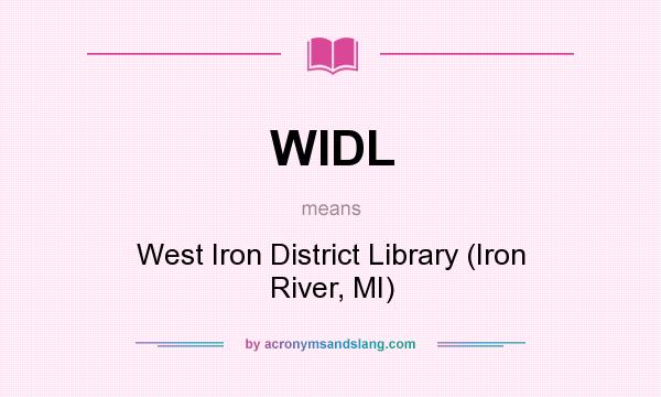 What does WIDL mean? It stands for West Iron District Library (Iron River, MI)