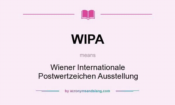 What does WIPA mean? It stands for Wiener Internationale Postwertzeichen Ausstellung