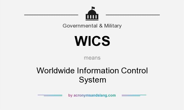 What does WICS mean? It stands for Worldwide Information Control System