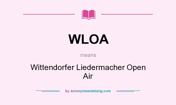 What does WLOA mean? It stands for Wittendorfer Liedermacher Open Air