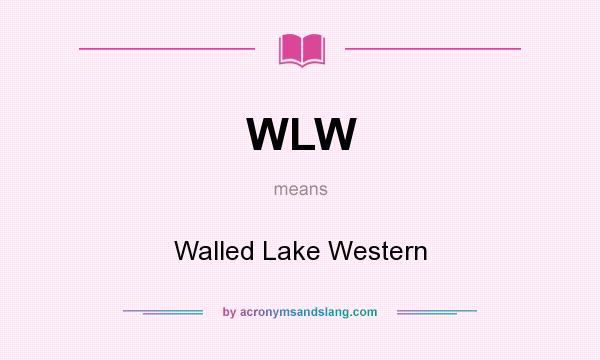 What does WLW mean? It stands for Walled Lake Western
