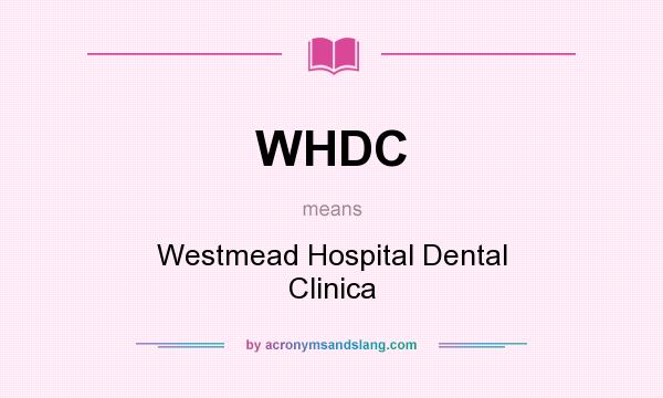 What does WHDC mean? It stands for Westmead Hospital Dental Clinica