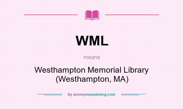 What does WML mean? It stands for Westhampton Memorial Library (Westhampton, MA)