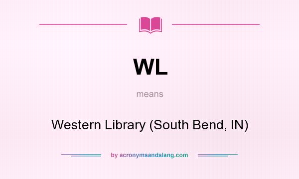 What does WL mean? It stands for Western Library (South Bend, IN)