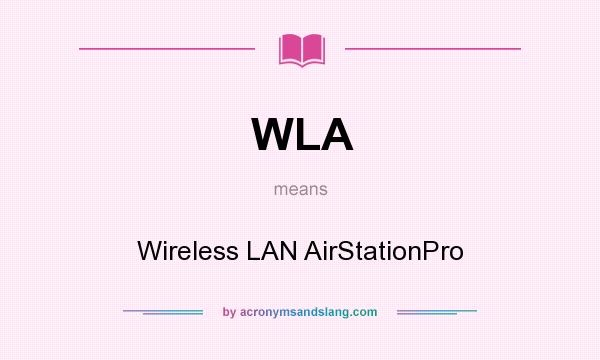 What does WLA mean? It stands for Wireless LAN AirStationPro