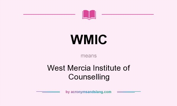What does WMIC mean? It stands for West Mercia Institute of Counselling