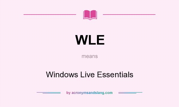 What does WLE mean? It stands for Windows Live Essentials