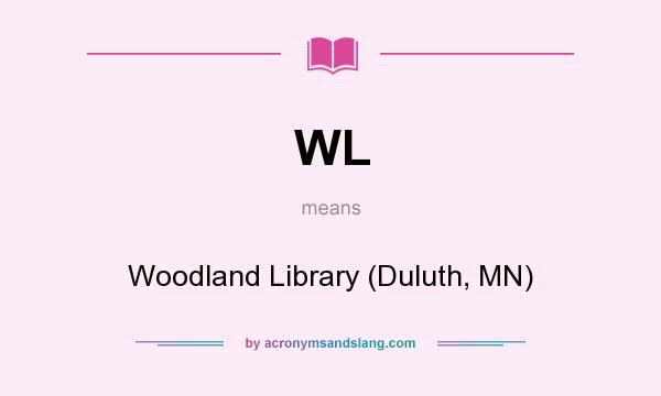 What does WL mean? It stands for Woodland Library (Duluth, MN)