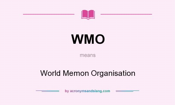 What does WMO mean? It stands for World Memon Organisation