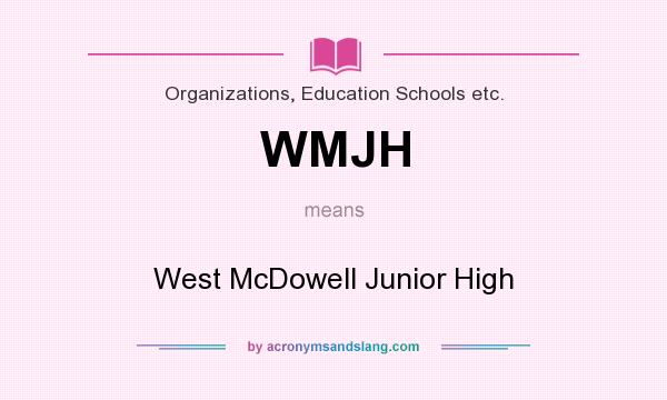 What does WMJH mean? It stands for West McDowell Junior High
