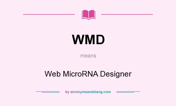 What does WMD mean? It stands for Web MicroRNA Designer