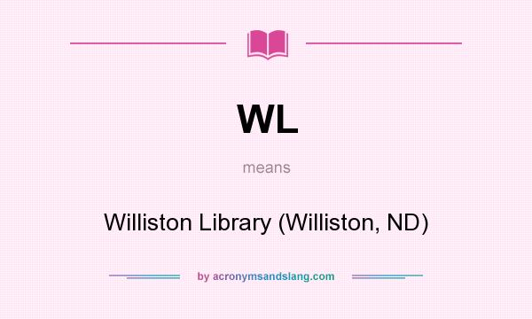 What does WL mean? It stands for Williston Library (Williston, ND)