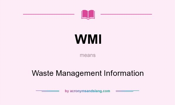 What does WMI mean? It stands for Waste Management Information