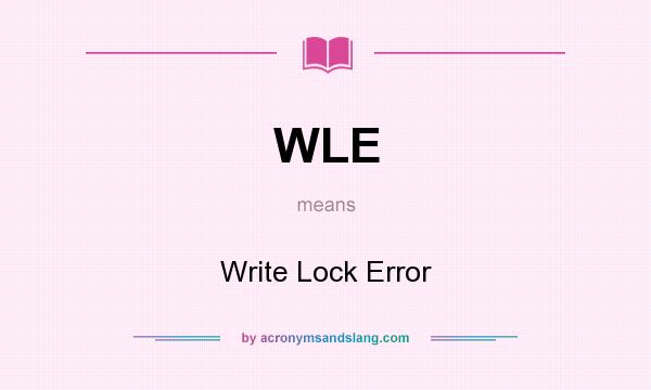 What does WLE mean? It stands for Write Lock Error