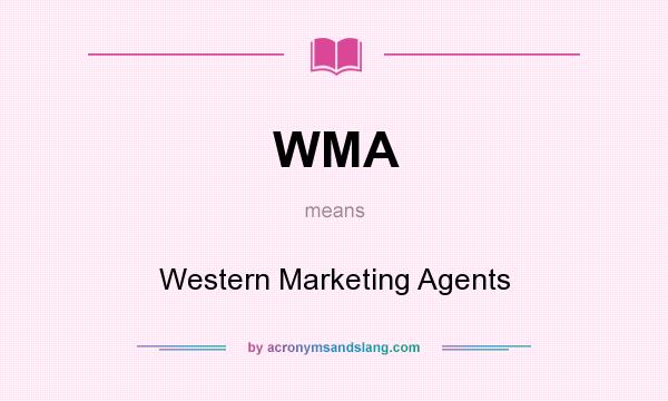 What does WMA mean? It stands for Western Marketing Agents