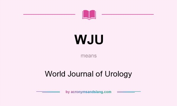 What does WJU mean? It stands for World Journal of Urology