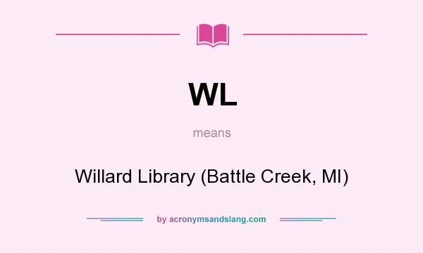 What does WL mean? It stands for Willard Library (Battle Creek, MI)