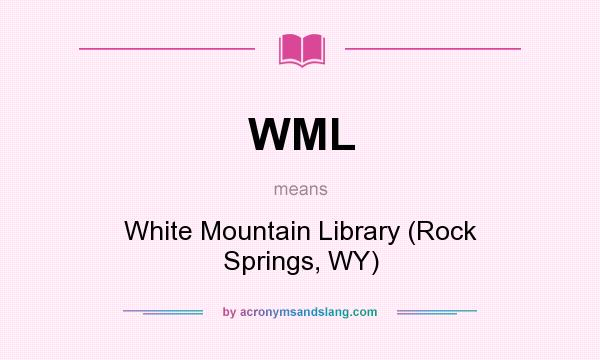 What does WML mean? It stands for White Mountain Library (Rock Springs, WY)