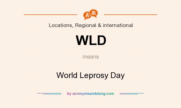 What does WLD mean? It stands for World Leprosy Day