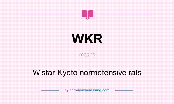 What does WKR mean? It stands for Wistar-Kyoto normotensive rats