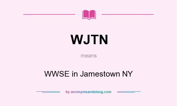 What does WJTN mean? It stands for WWSE in Jamestown NY