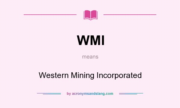 What does WMI mean? It stands for Western Mining Incorporated