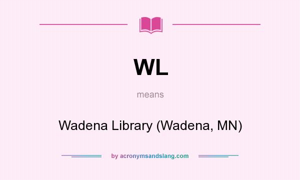 What does WL mean? It stands for Wadena Library (Wadena, MN)