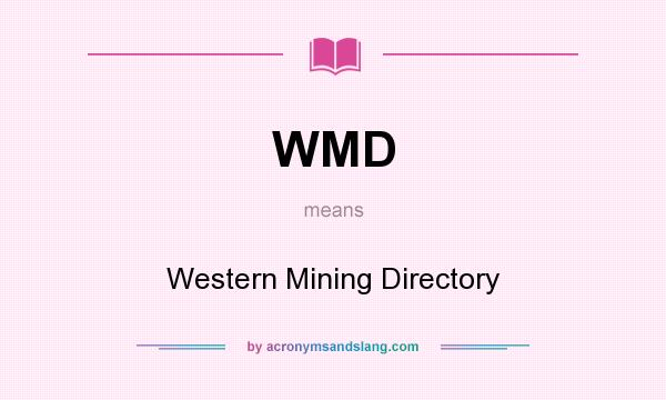 What does WMD mean? It stands for Western Mining Directory