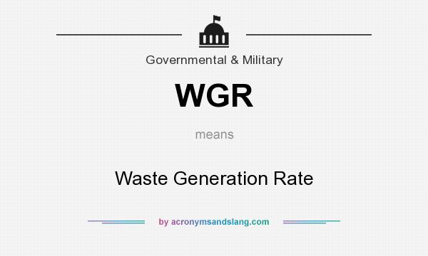 What does WGR mean? It stands for Waste Generation Rate
