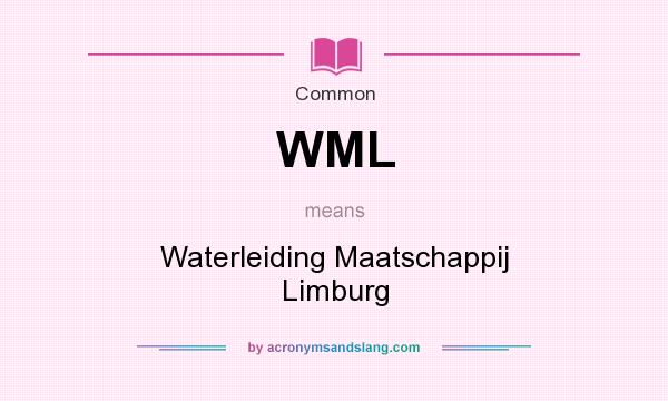 What does WML mean? It stands for Waterleiding Maatschappij Limburg
