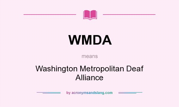 What does WMDA mean? It stands for Washington Metropolitan Deaf Alliance