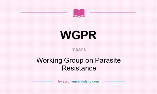 What does WGPR mean? It stands for Working Group on Parasite Resistance
