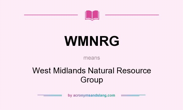 What does WMNRG mean? It stands for West Midlands Natural Resource Group