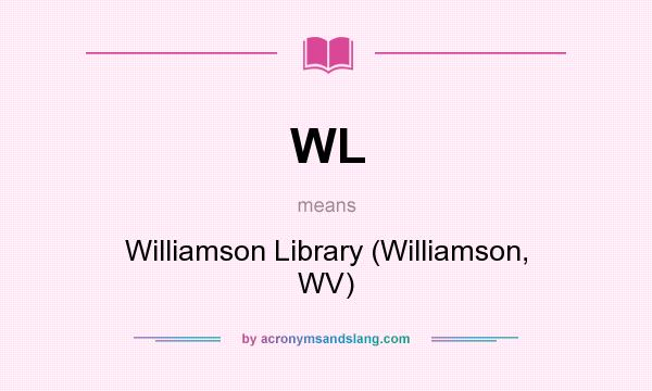 What does WL mean? It stands for Williamson Library (Williamson, WV)
