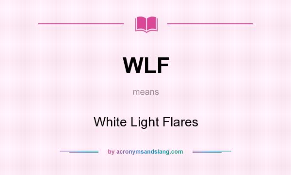 What does WLF mean? It stands for White Light Flares