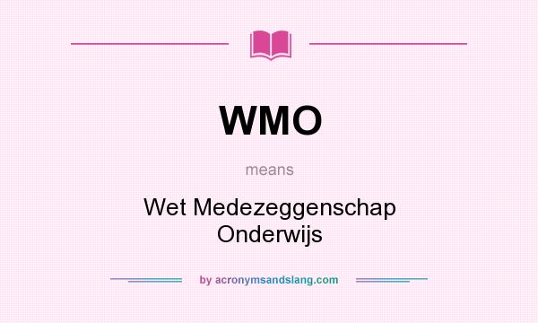 What does WMO mean? It stands for Wet Medezeggenschap Onderwijs