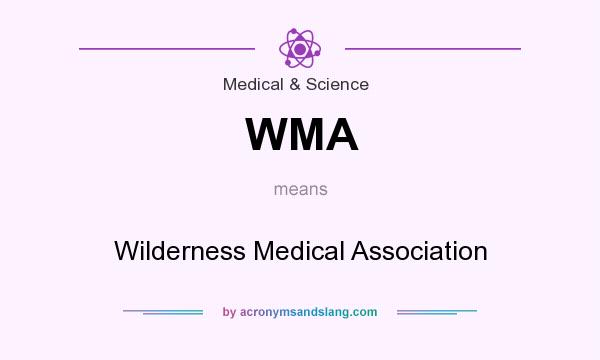 What does WMA mean? It stands for Wilderness Medical Association