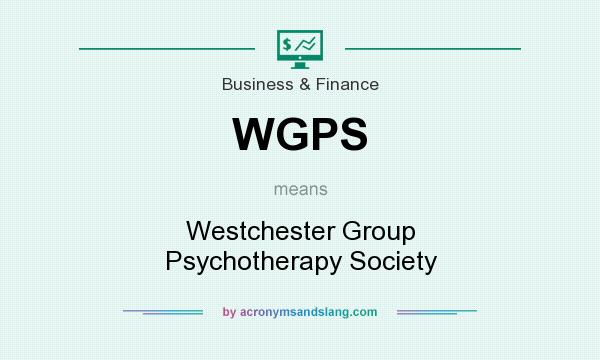 What does WGPS mean? It stands for Westchester Group Psychotherapy Society